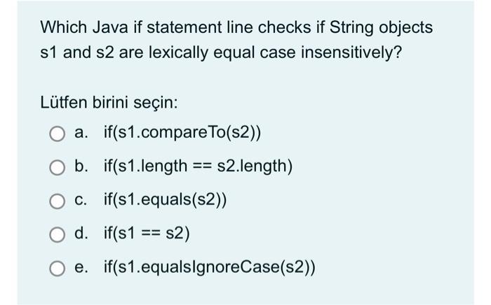 Solved Which Java if statement line checks if String objects | Chegg.com