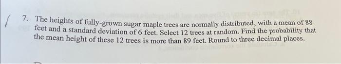Solved The heights of fully-grown sugar maple trees are | Chegg.com
