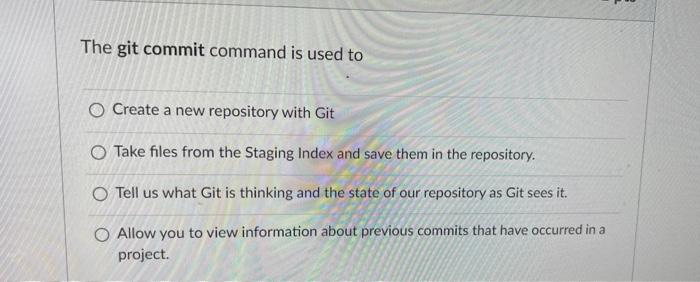 Solved In Git, a checkout is. An ID number for each commit. | Chegg.com