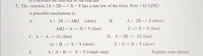 Solved 7. The Reaction 2A + 2B ---> X + Y Has A Rate Law Of | Chegg.com