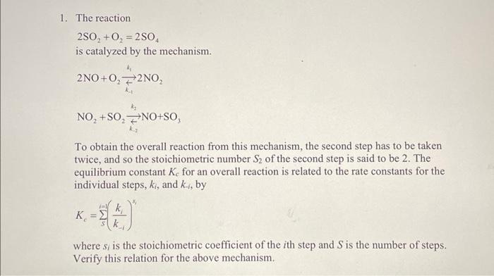 Solved 1. The reaction 2SO2+O2=2SO4 is catalyzed by the | Chegg.com