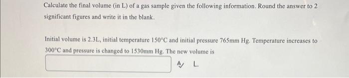 Solved Calculate the final volume (in L ) of a gas sample | Chegg.com