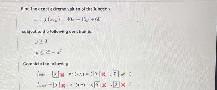 [Solved]: Find the exact extreme values of the function