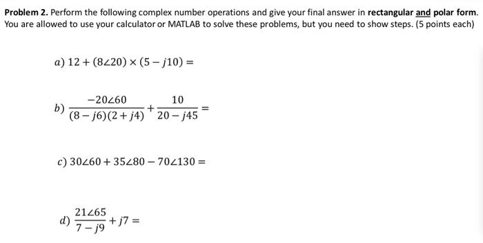 Solved Problem 2. Perform The Following Complex Number | Chegg.com