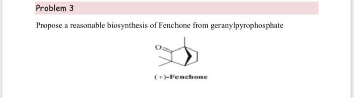 Solved Problem 3 Propose a reasonable biosynthesis of | Chegg.com