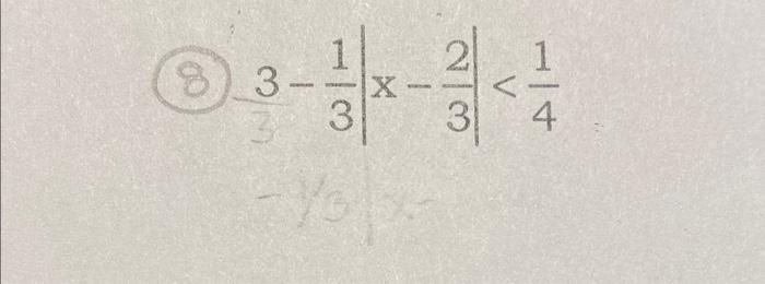 Solved (7) 3−∣∣23−x+2∣∣>−343−31∣∣x−32∣∣