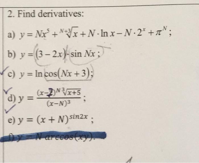 2. Find derivatives: a) y = Nx² b) y = (3-2x)-sin Nx c) y = In cos(Nx + 3); d) y = (x-2)³√x+5 (x-N)³ e) y = (x + N) sin2x; By