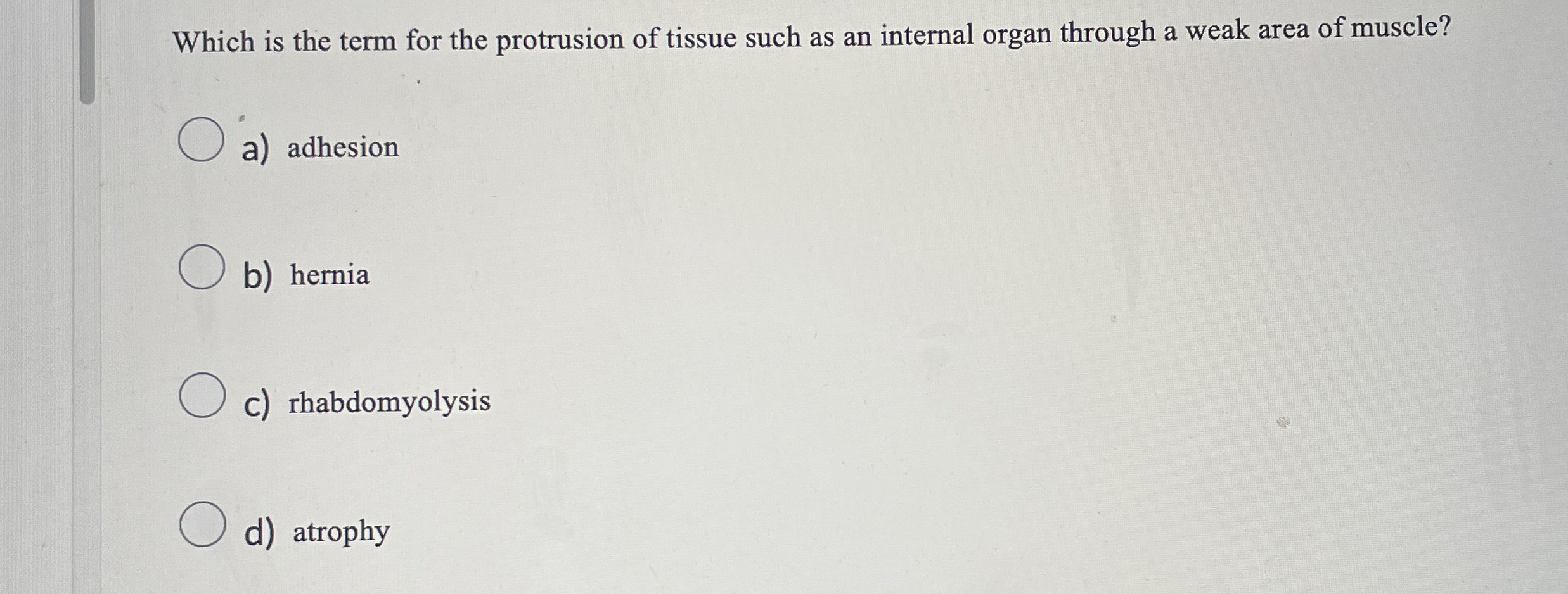 Solved Which is the term for the protrusion of tissue such | Chegg.com