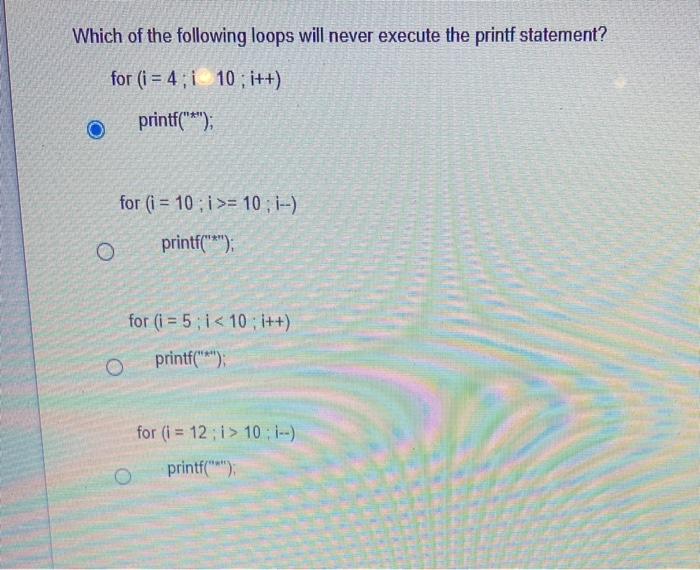 Solved Which of the following loops will never execute the | Chegg.com