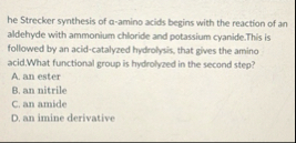 Solved he Strecker synthesis of a-amino acids begins with | Chegg.com