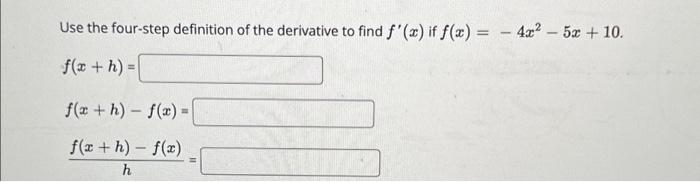 Solved Use the four-step definition of the derivative to | Chegg.com