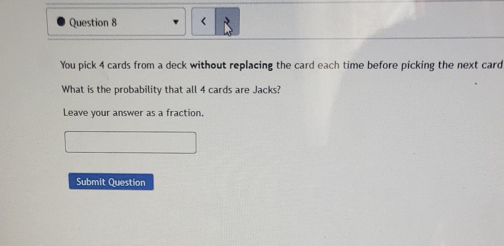Solved You pick 4 cards from a deck without replacing the
