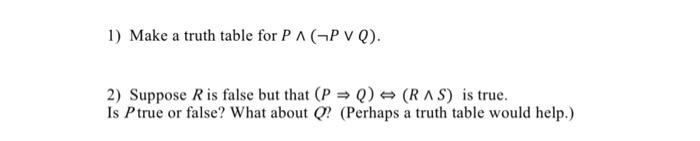 Solved 1) Make a truth table for P∧(¬P∨Q). 2) Suppose R is | Chegg.com