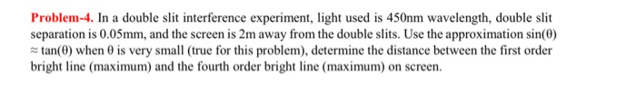 Solved Problem-4. In a double slit interference experiment, | Chegg.com