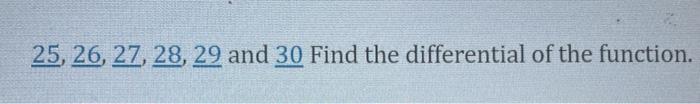 Solved 25, 26, 27, 28, 29 and 30 Find the differential of | Chegg.com