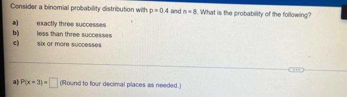 Solved Consider a binomial probability distribution with | Chegg.com