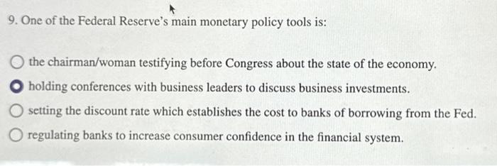 Solved 9. One of the Federal Reserve's main monetary policy | Chegg.com