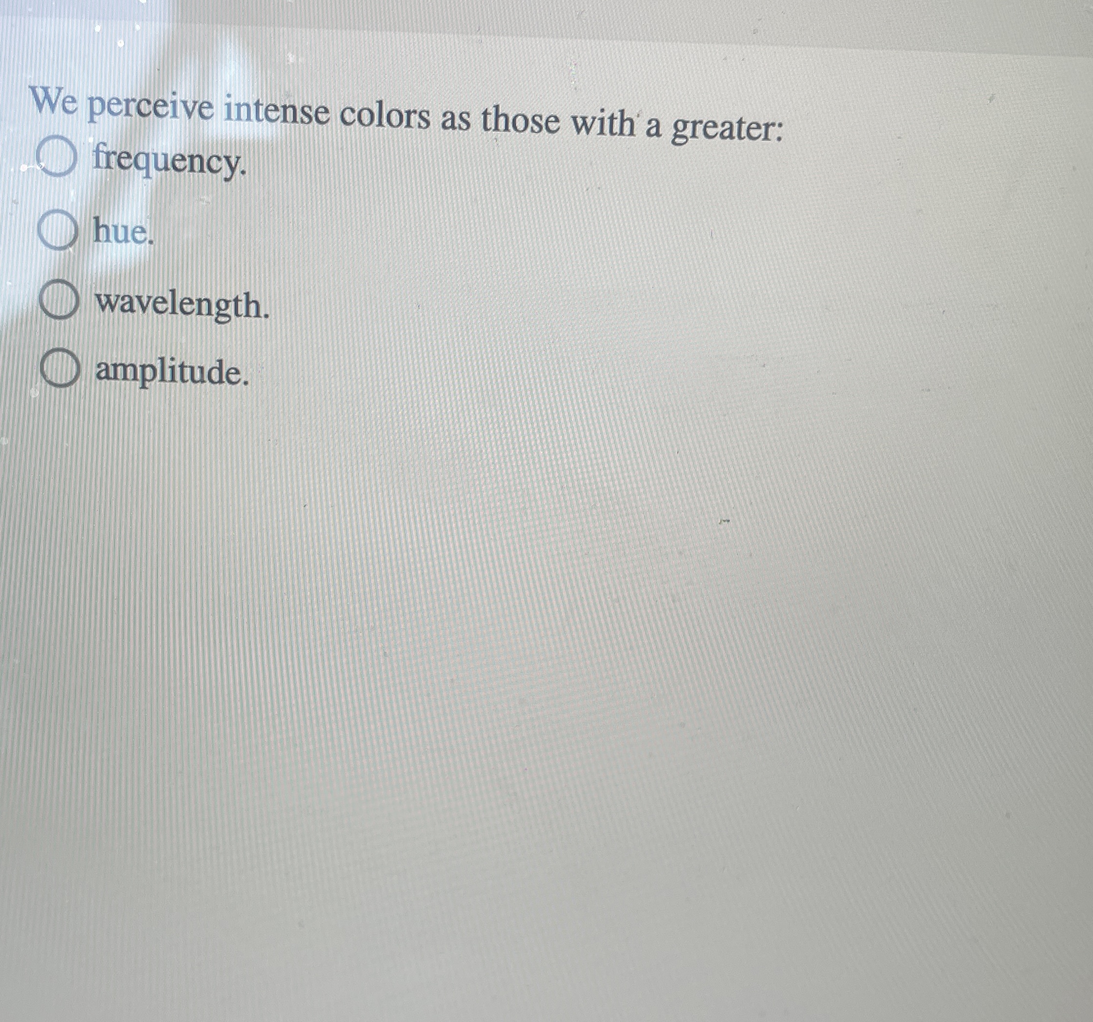 Solved We perceive intense colors as those with a | Chegg.com