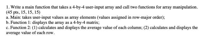 Solved 1. Write a main function that takes a 4-by-4 | Chegg.com