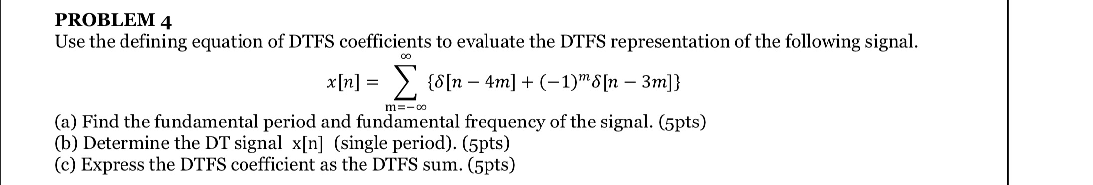 Solved PROBLEM 4Use The Defining Equation Of DTFS | Chegg.com