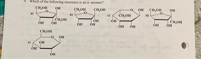 Solved Which of the following structures is an a-anomer? | Chegg.com