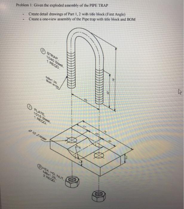 Solved Problem 1: Given the exploded assembly of the PIPE | Chegg.com