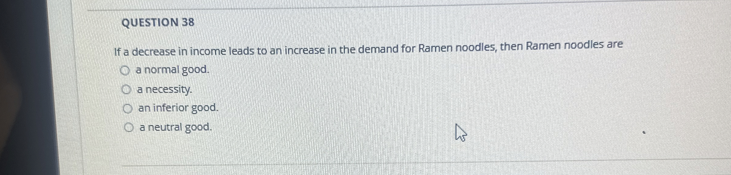 Solved QUESTION 38If a decrease in income leads to an | Chegg.com