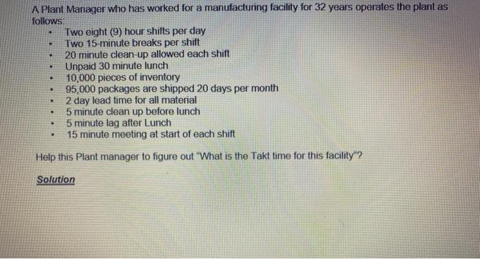 Solved . . . A Plant Manager who has worked for a | Chegg.com