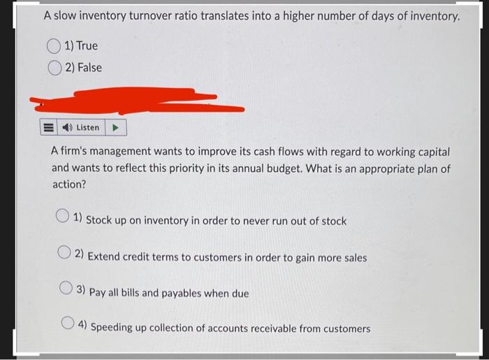 Solved A slow inventory turnover ratio translates into a | Chegg.com