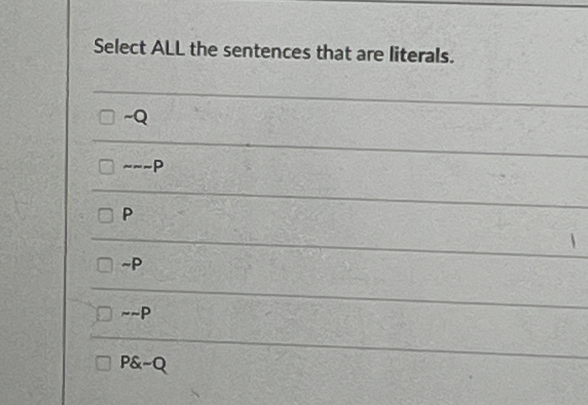 Solved Select ALL the sentences that are literals.∼ | Chegg.com