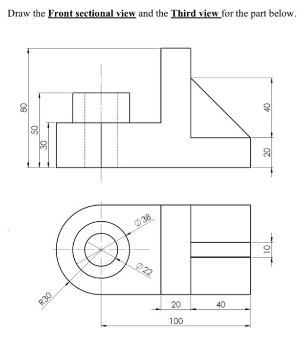 Solved Draw the Front sectional view and the Third view for | Chegg.com