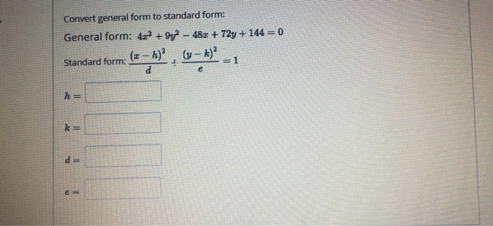 Solved Convert general form to standard form: General form: | Chegg.com