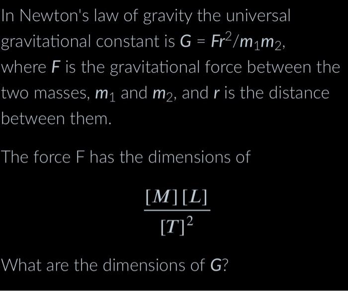 Solved In Newton's law of gravity the universal | Chegg.com