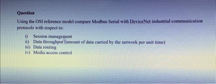 Solved Question Using the OSI reference model compare Modbus | Chegg.com