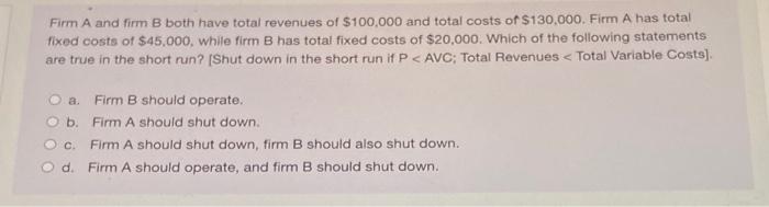 Solved Firm A And Firm B Both Have Total Revenues Of | Chegg.com