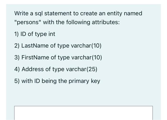 Solved Write a sql statement to create an entity named | Chegg.com