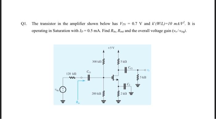 Solved Q1. The transistor in the amplifier shown below has | Chegg.com