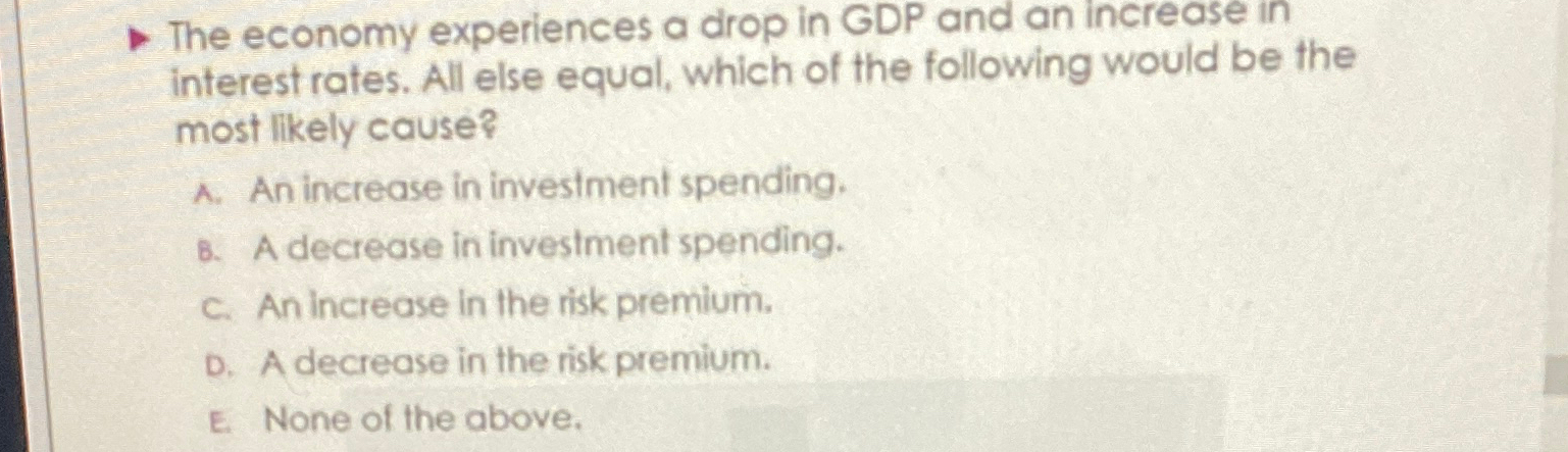 Solved The economy experiences a drop in GDP and an increase | Chegg.com