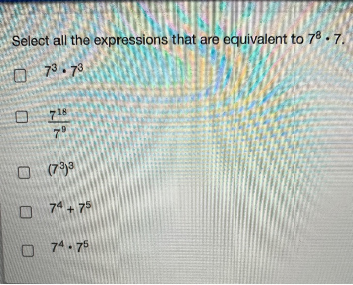 Solved Select all the expressions that are equivalent to | Chegg.com