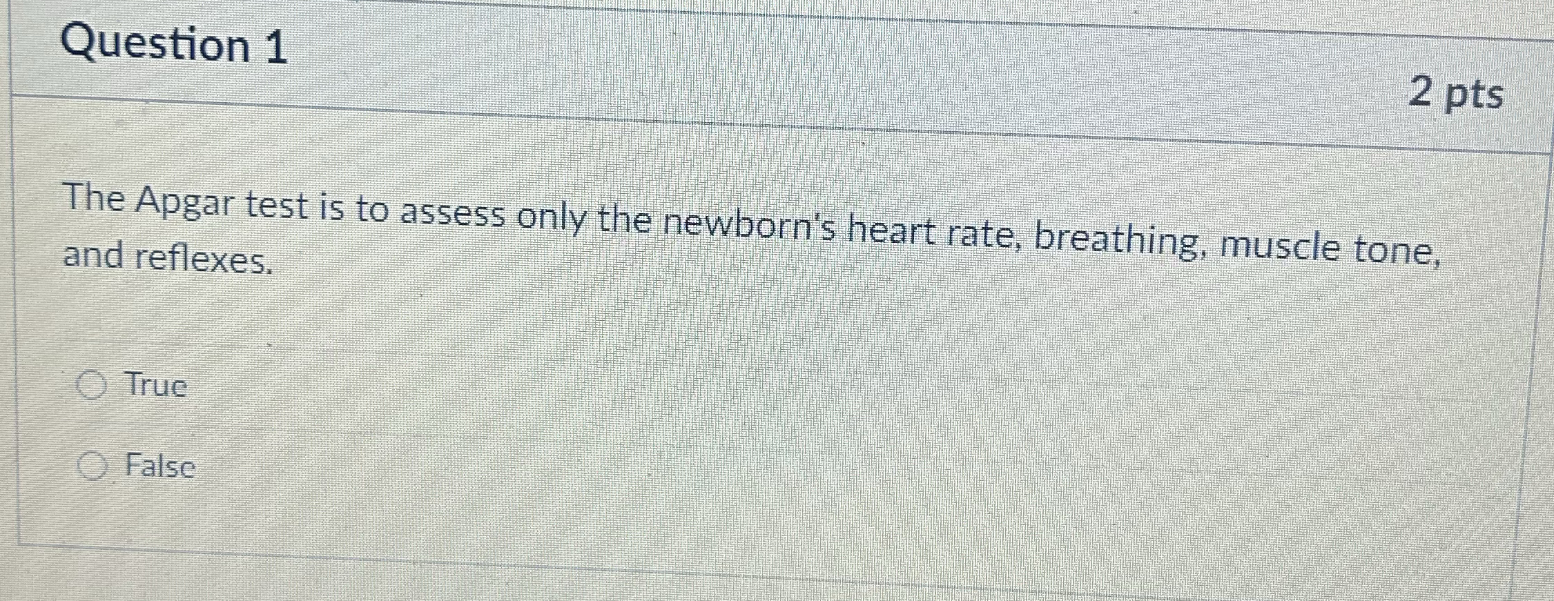 Solved Question 12 ﻿ptsThe Apgar test is to assess only the