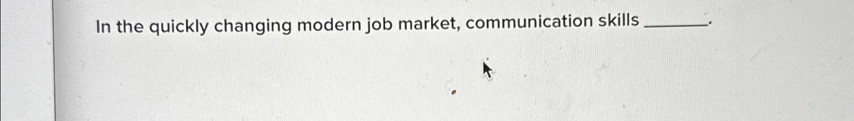 Solved In the quickly changing modern job market, | Chegg.com