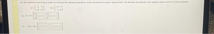 Solved Use the matrices A and B given below to compute the | Chegg.com