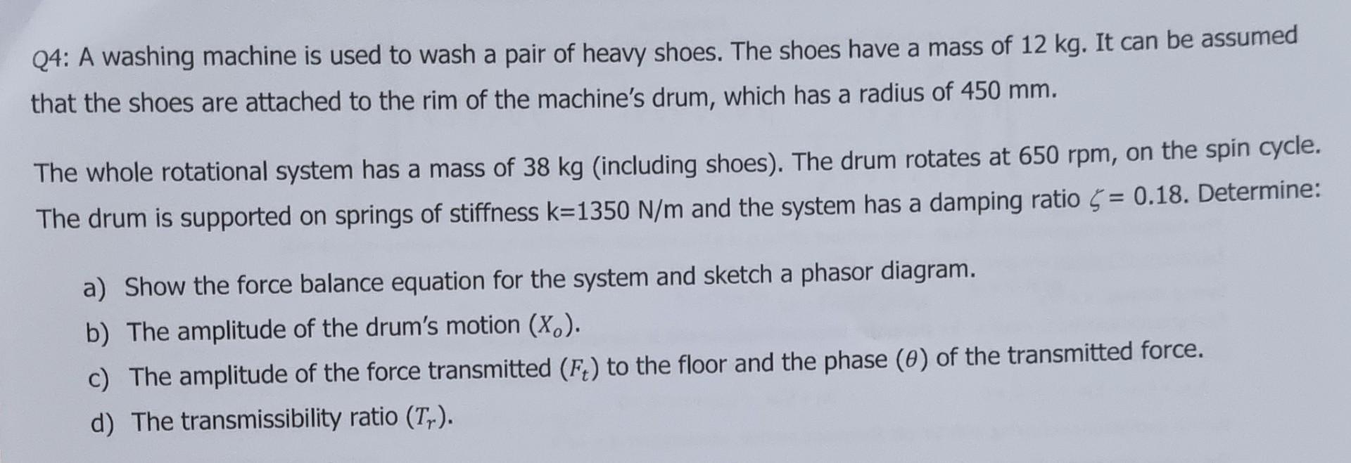 Solved Q4: A washing machine is used to wash a pair of heavy | Chegg.com