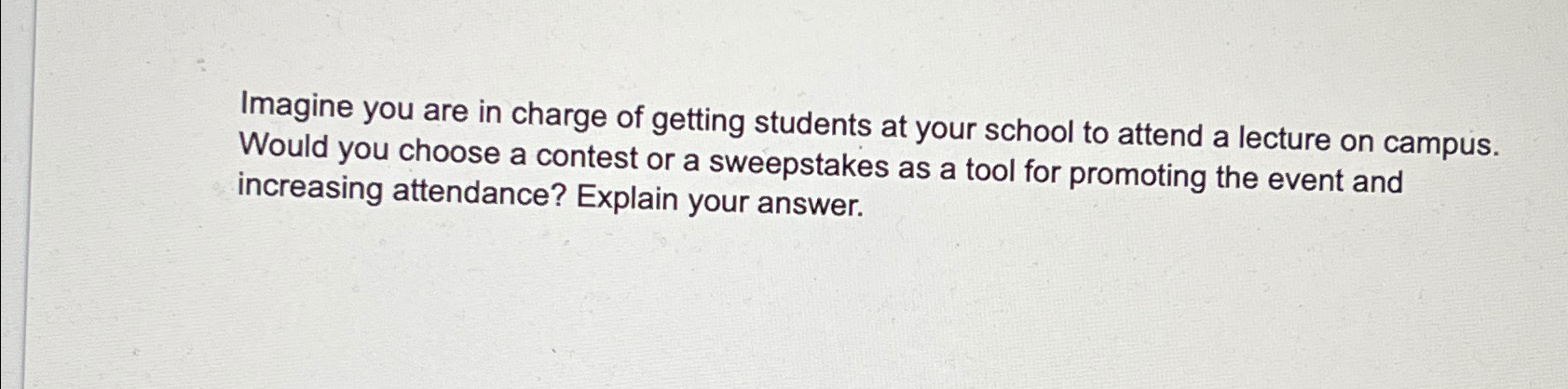 Solved Imagine you are in charge of getting students at your | Chegg.com