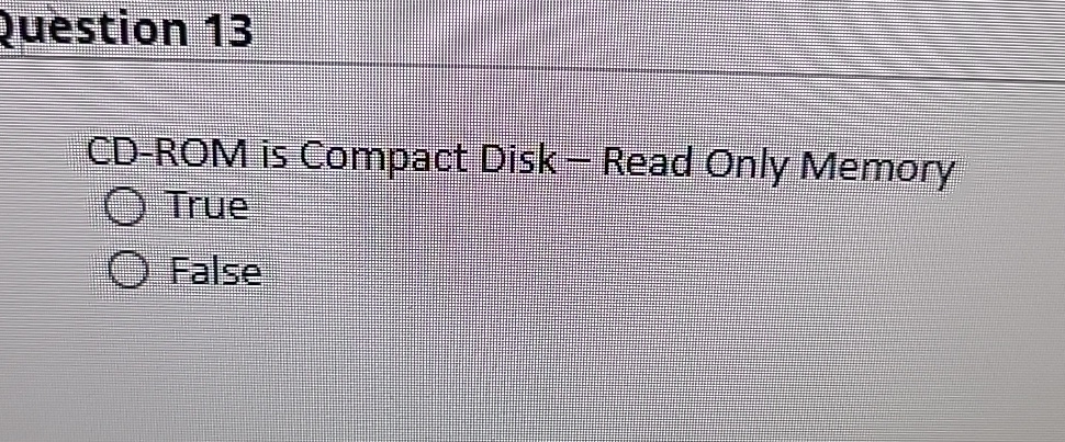 Solved question 13CD-ROM is Compact Disk - ﻿Read Only Memory | Chegg.com