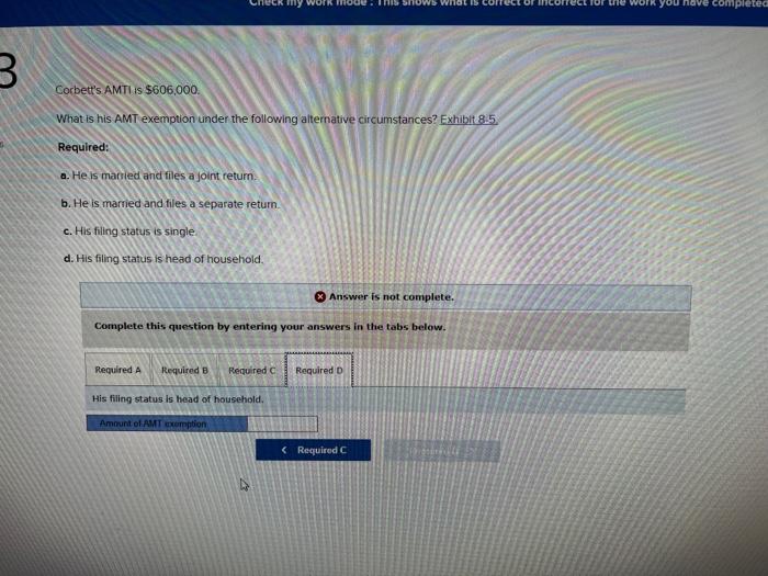 Solved Corbett's AMTI is 606,000. What is his AMT exemption