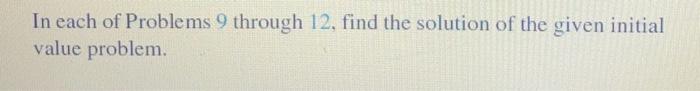 Solved In each of Problems 9 through 12, find the solution | Chegg.com