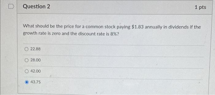 Solved D Question 2 1 pts What should be the price for a | Chegg.com