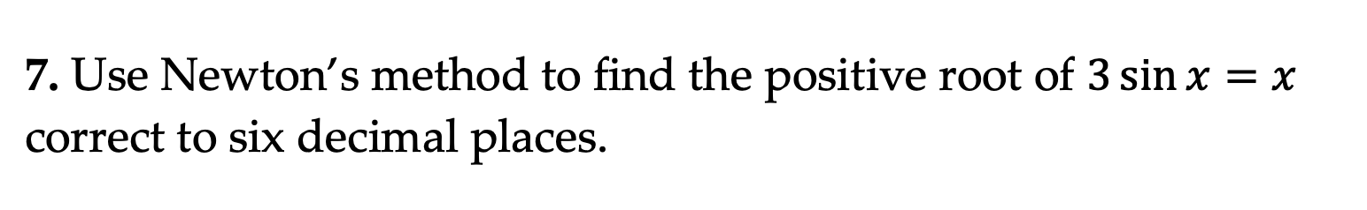 Solved Use Newton's method to find the positive ?2 ﻿of | Chegg.com