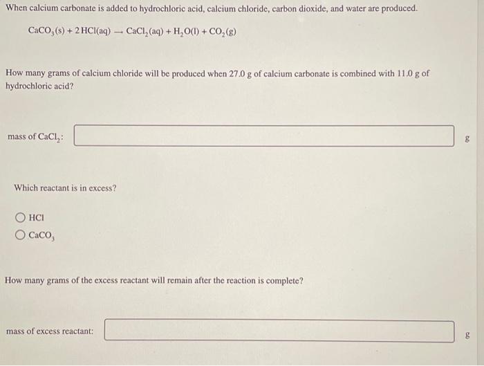 CaCO3( s)+2HCl(aq)→CaCl2(aq)+H2O(I)+CO2( g) How many | Chegg.com